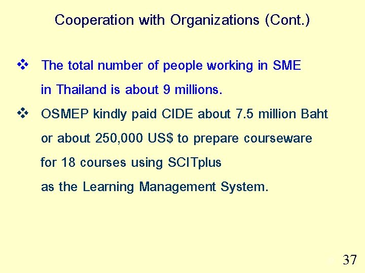 Cooperation with Organizations (Cont. ) v v The total number of people working in