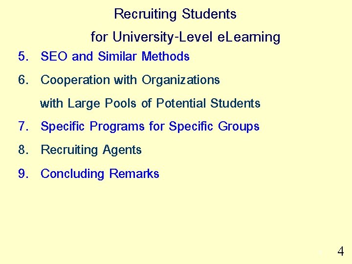 Recruiting Students for University-Level e. Learning 5. SEO and Similar Methods 6. Cooperation with