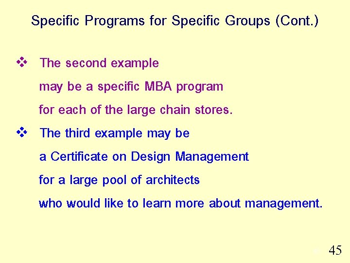 Specific Programs for Specific Groups (Cont. ) v v The second example may be