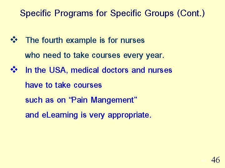 Specific Programs for Specific Groups (Cont. ) v v The fourth example is for