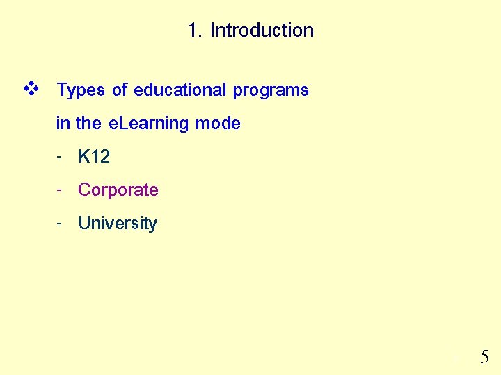 1. Introduction v Types of educational programs in the e. Learning mode - K