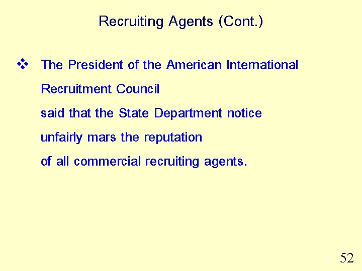 Recruiting Agents (Cont. ) v The President of the American International Recruitment Council said