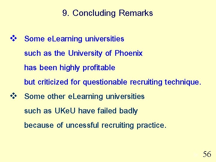 9. Concluding Remarks v v Some e. Learning universities such as the University of
