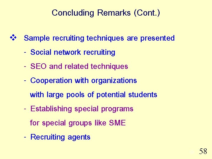 Concluding Remarks (Cont. ) v Sample recruiting techniques are presented - Social network recruiting