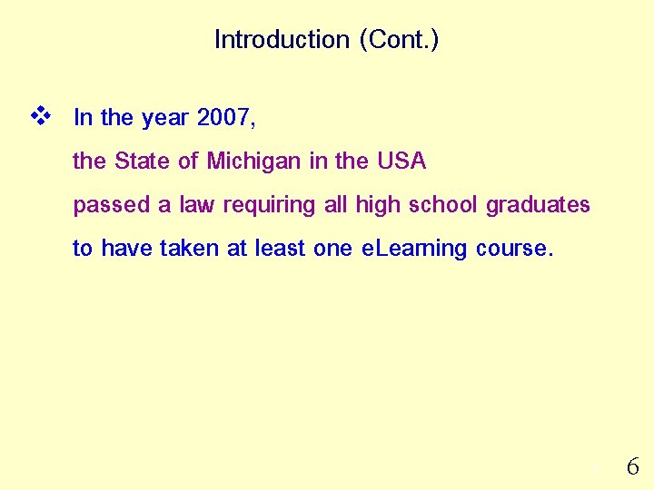 Introduction (Cont. ) v In the year 2007, the State of Michigan in the