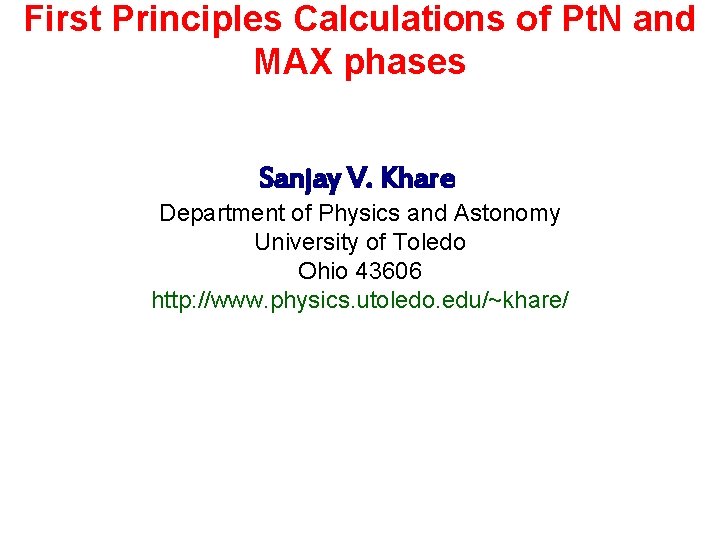 Multiple Calculations First Principles First Principles Calculations of Pt N and MAX