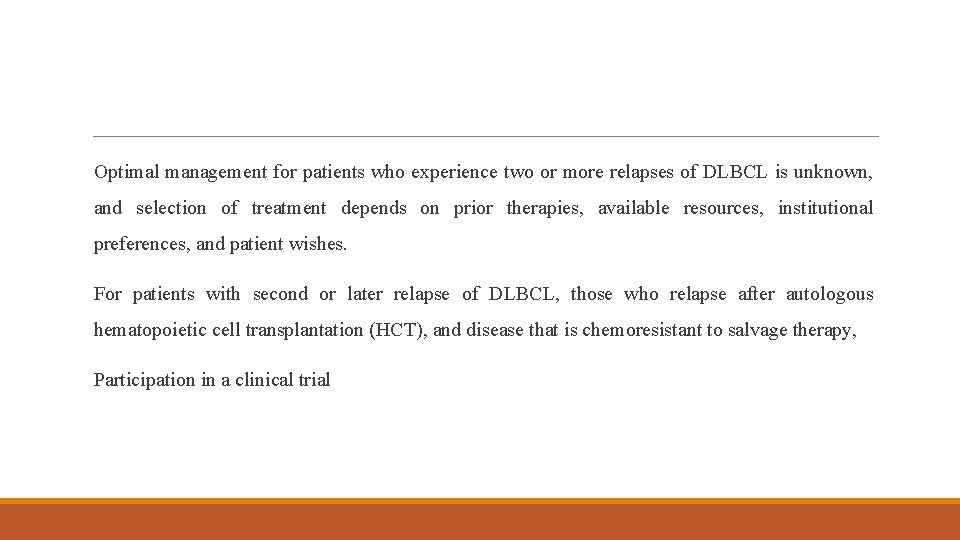 Optimal management for patients who experience two or more relapses of DLBCL is unknown,