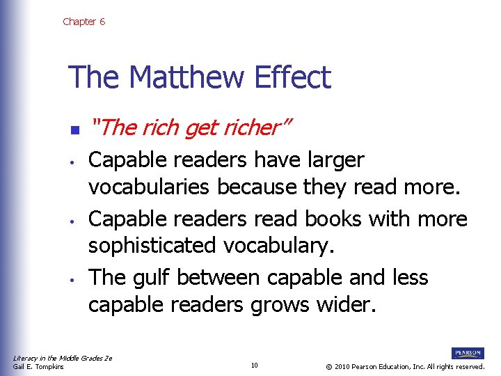 Chapter 6 The Matthew Effect n • • • “The rich get richer” Capable