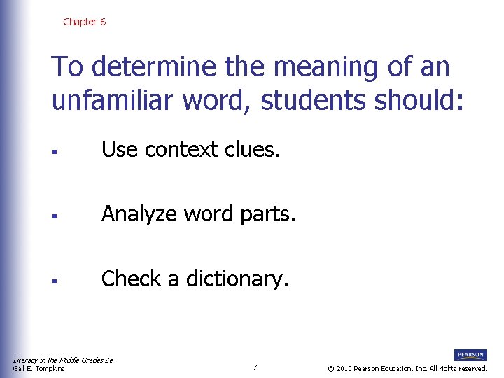 Chapter 6 To determine the meaning of an unfamiliar word, students should: § Use