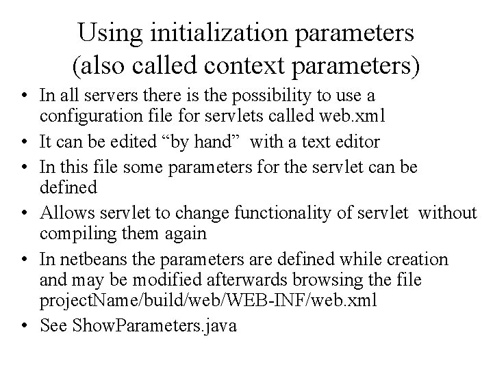 Using initialization parameters (also called context parameters) • In all servers there is the