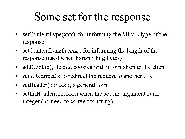 Some set for the response • set. Content. Type(xxx): for informing the MIME type