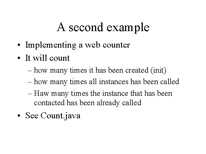 A second example • Implementing a web counter • It will count – how