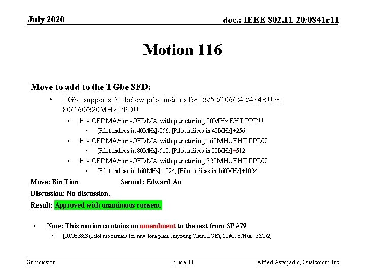 July 2020 doc. : IEEE 802. 11 -20/0841 r 11 Motion 116 Move to