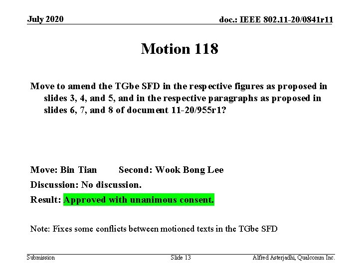 July 2020 doc. : IEEE 802. 11 -20/0841 r 11 Motion 118 Move to