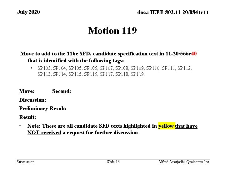 July 2020 doc. : IEEE 802. 11 -20/0841 r 11 Motion 119 Move to