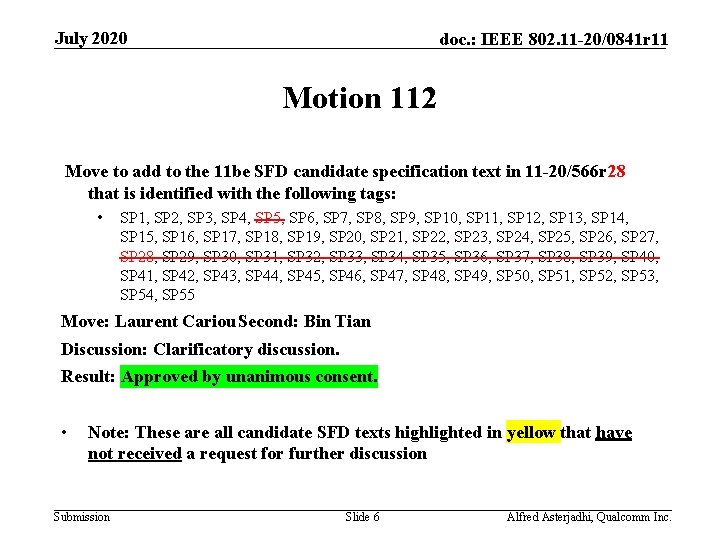 July 2020 doc. : IEEE 802. 11 -20/0841 r 11 Motion 112 Move to