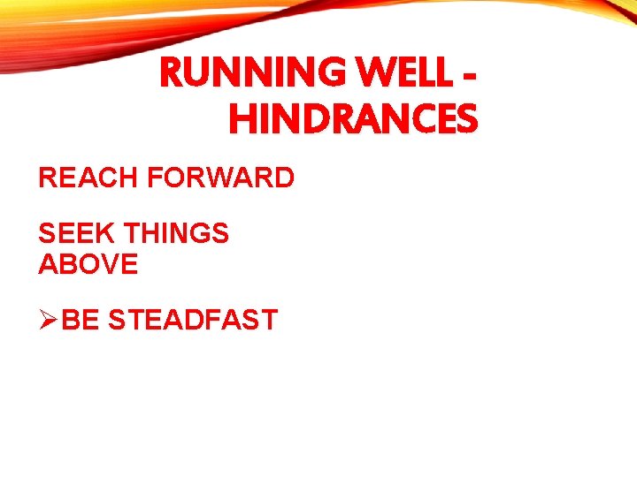 RUNNING WELL HINDRANCES REACH FORWARD SEEK THINGS ABOVE ØBE STEADFAST 