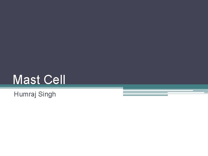 Mast Cell Humraj Singh 