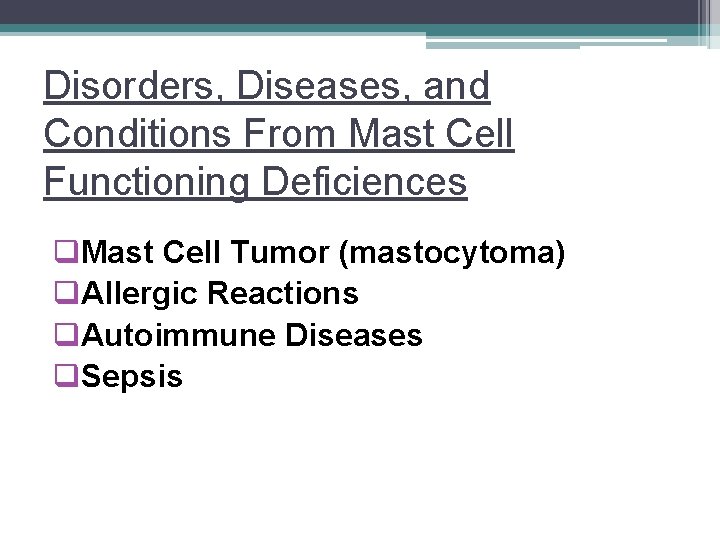 Disorders, Diseases, and Conditions From Mast Cell Functioning Deficiences q. Mast Cell Tumor (mastocytoma)