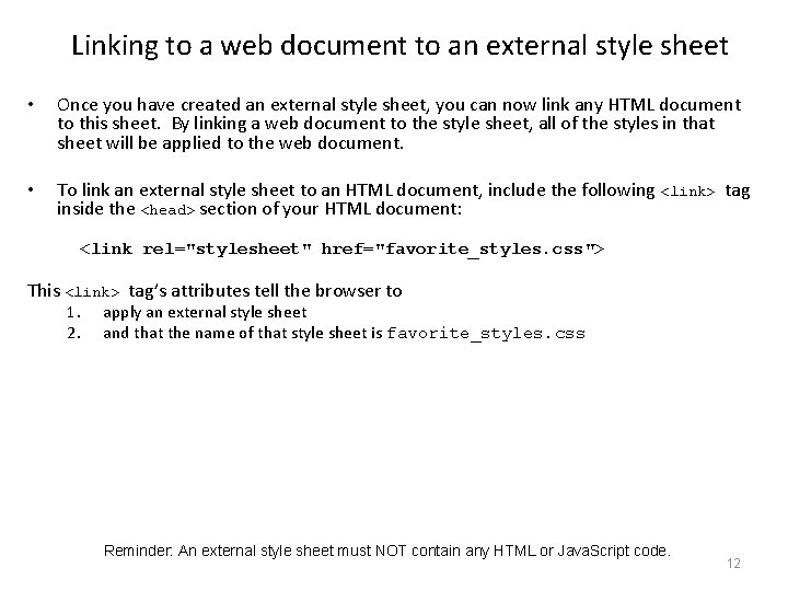 Linking to a web document to an external style sheet • Once you have