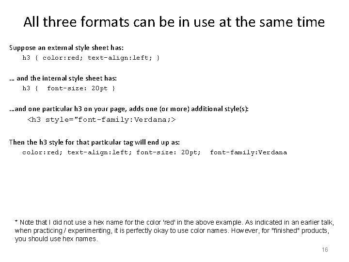 All three formats can be in use at the same time Suppose an external