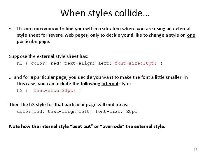 When styles collide… • It is not uncommon to find yourself in a situation