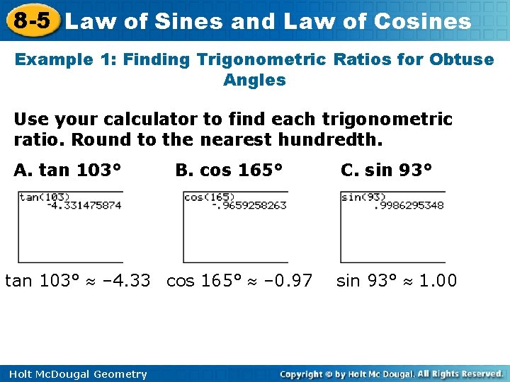 8 -5 Law of Sines and Law of Cosines Example 1: Finding Trigonometric Ratios