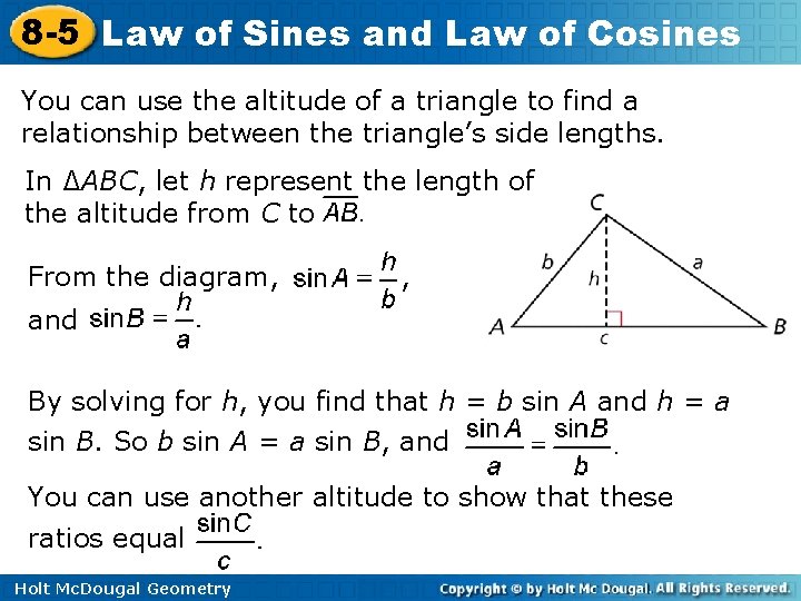 8 -5 Law of Sines and Law of Cosines You can use the altitude