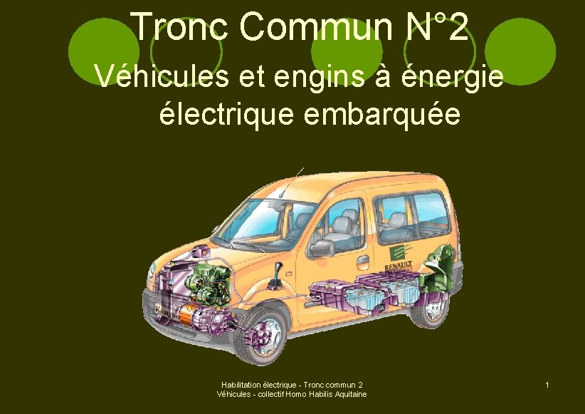 Tronc Commun N° 2 Véhicules et engins à énergie électrique embarquée Habilitation électrique -