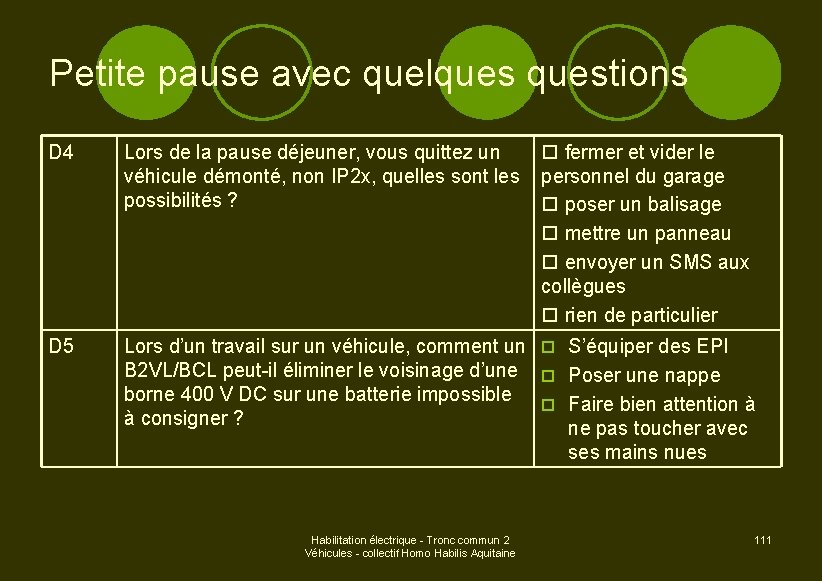 Petite pause avec quelquestions fermer et vider le personnel du garage poser un balisage