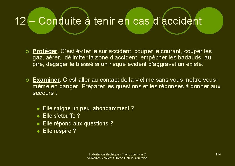 12 – Conduite à tenir en cas d’accident ¡ Protéger. C’est éviter le sur