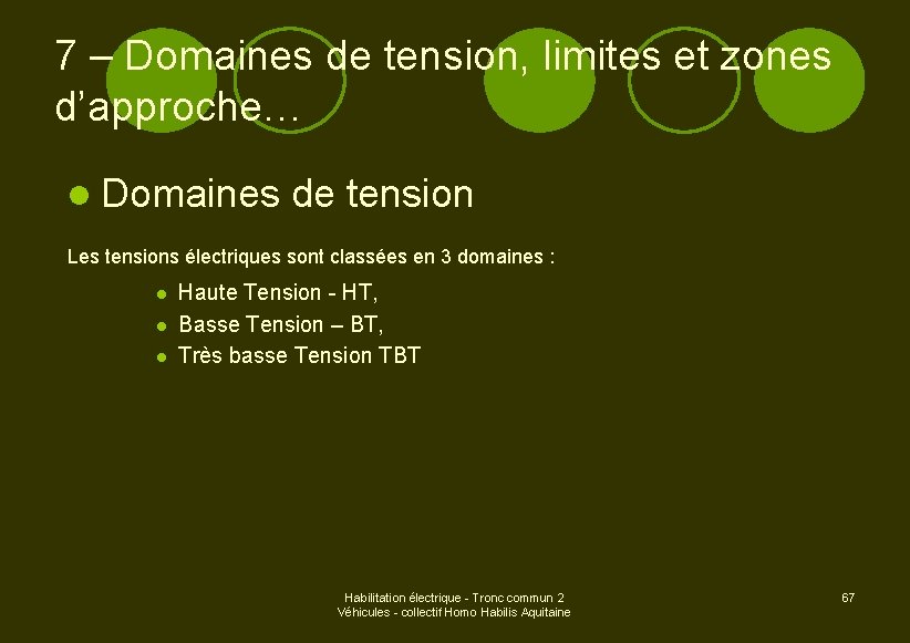 7 – Domaines de tension, limites et zones d’approche… l Domaines de tension Les