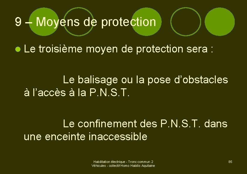 9 – Moyens de protection l Le troisième moyen de protection sera : Le