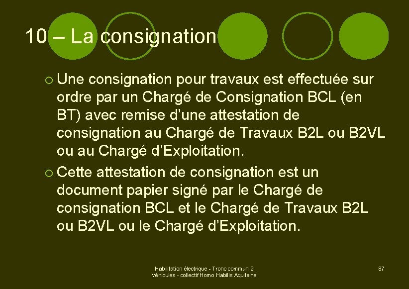 10 – La consignation ¡ Une consignation pour travaux est effectuée sur ordre par