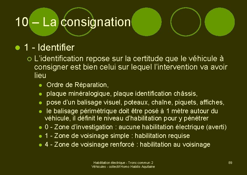 10 – La consignation l 1 - Identifier ¡ L’identification repose sur la certitude
