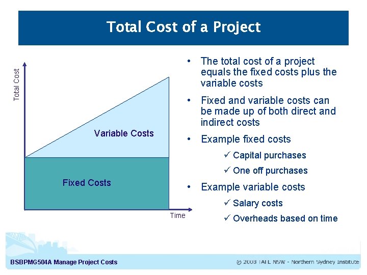 Total Cost of a Project Total Cost • The total cost of a project