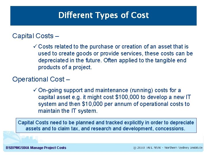 Different Types of Cost Capital Costs – ü Costs related to the purchase or