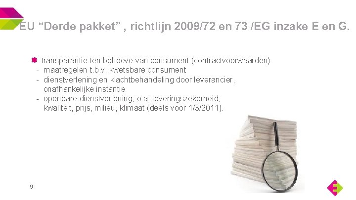 EU “Derde pakket” , richtlijn 2009/72 en 73 /EG inzake E en G. transparantie