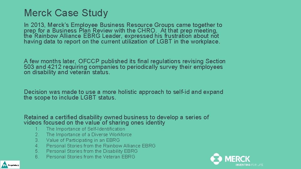 Merck Case Study In 2013, Merck’s Employee Business Resource Groups came together to prep