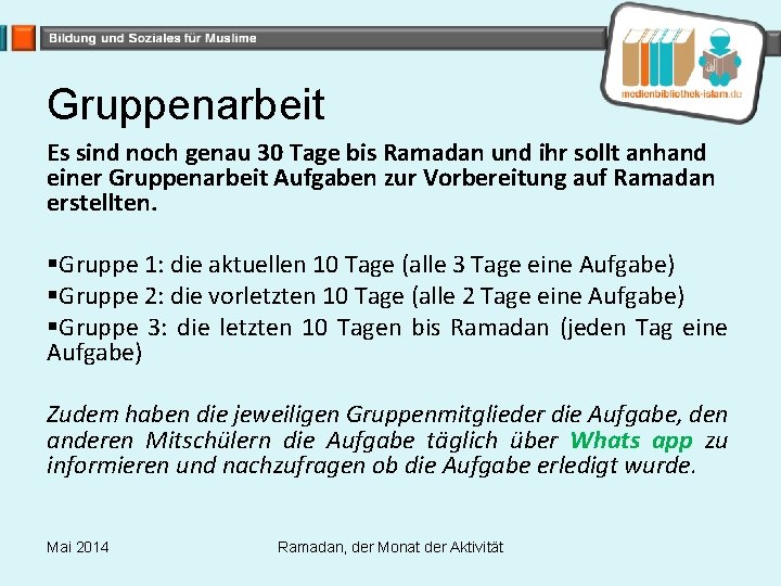 Gruppenarbeit Es sind noch genau 30 Tage bis Ramadan und ihr sollt anhand einer