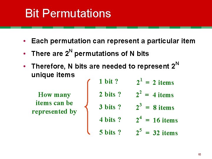 Bit Permutations • Each permutation can represent a particular item • There are 2
