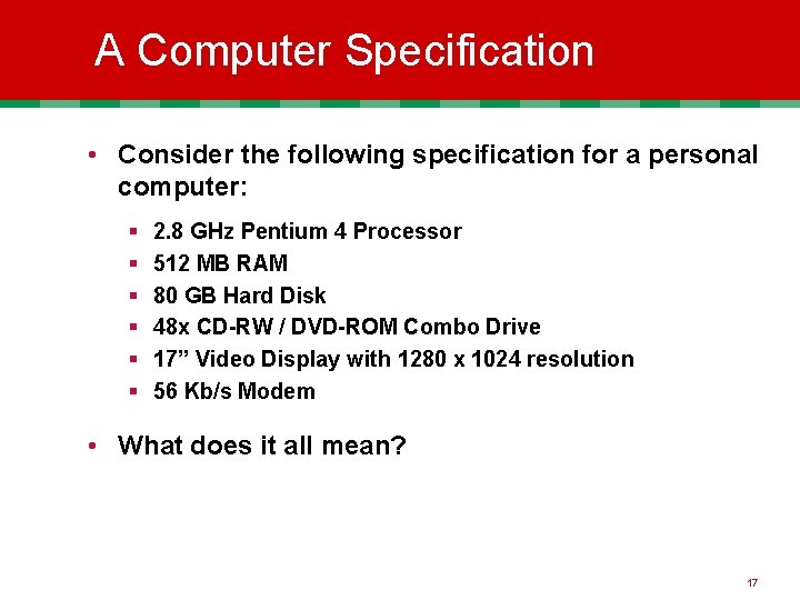 A Computer Specification • Consider the following specification for a personal computer: § §