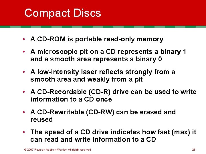Compact Discs • A CD-ROM is portable read-only memory • A microscopic pit on