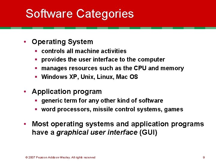 Software Categories • Operating System § § controls all machine activities provides the user