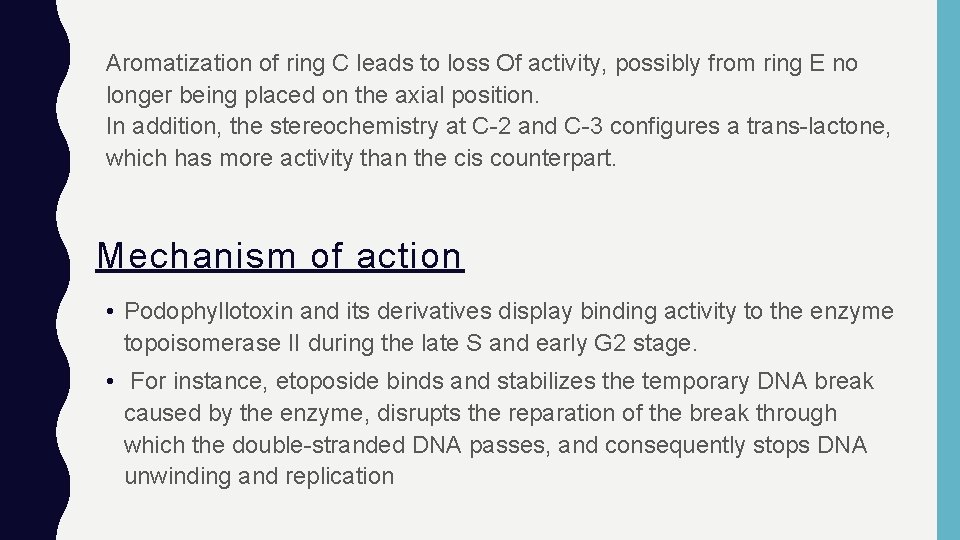 Aromatization of ring C leads to loss Of activity, possibly from ring E no