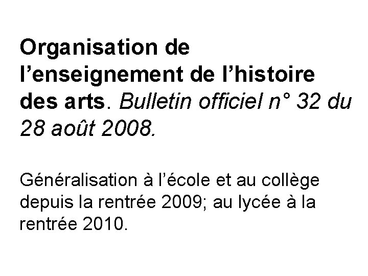 Organisation de l’enseignement de l’histoire des arts. Bulletin officiel n° 32 du 28 août