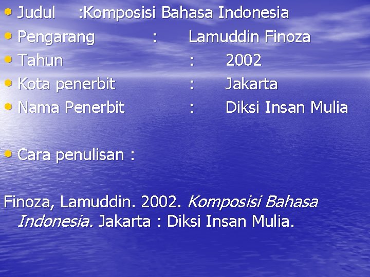  • Judul : Komposisi Bahasa Indonesia • Pengarang : Lamuddin Finoza • Tahun