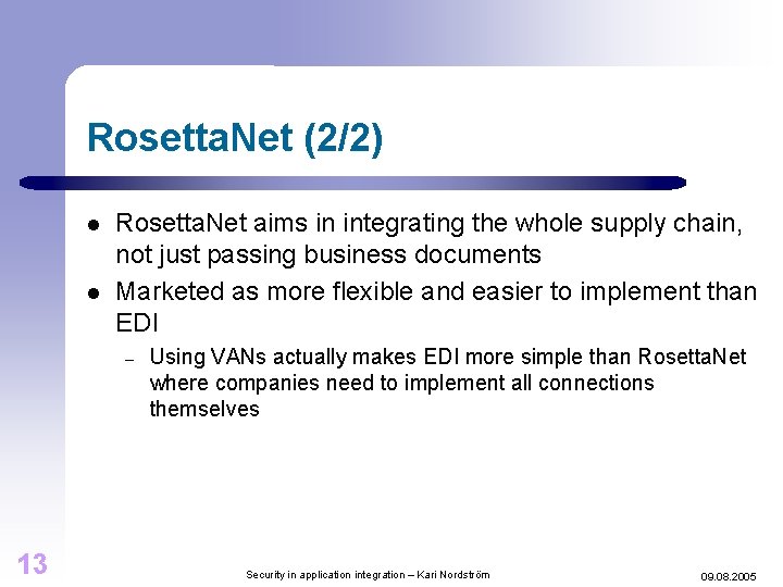 Rosetta. Net (2/2) l l Rosetta. Net aims in integrating the whole supply chain,