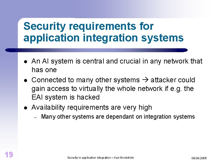 Security requirements for application integration systems l l l An AI system is central