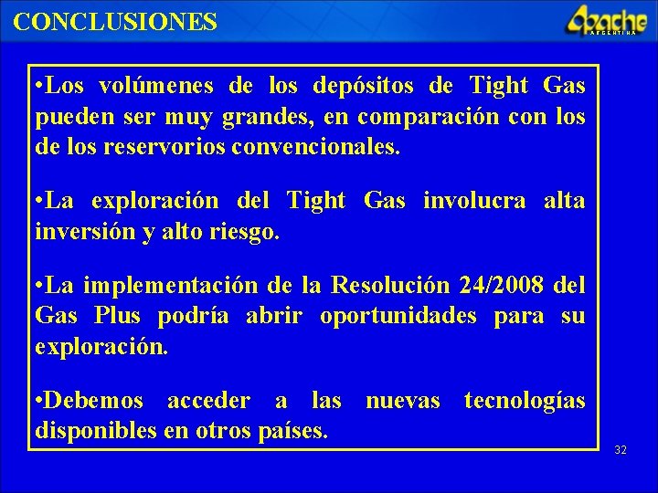 CONCLUSIONES ARGENTINA • Los volúmenes de los depósitos de Tight Gas pueden ser muy